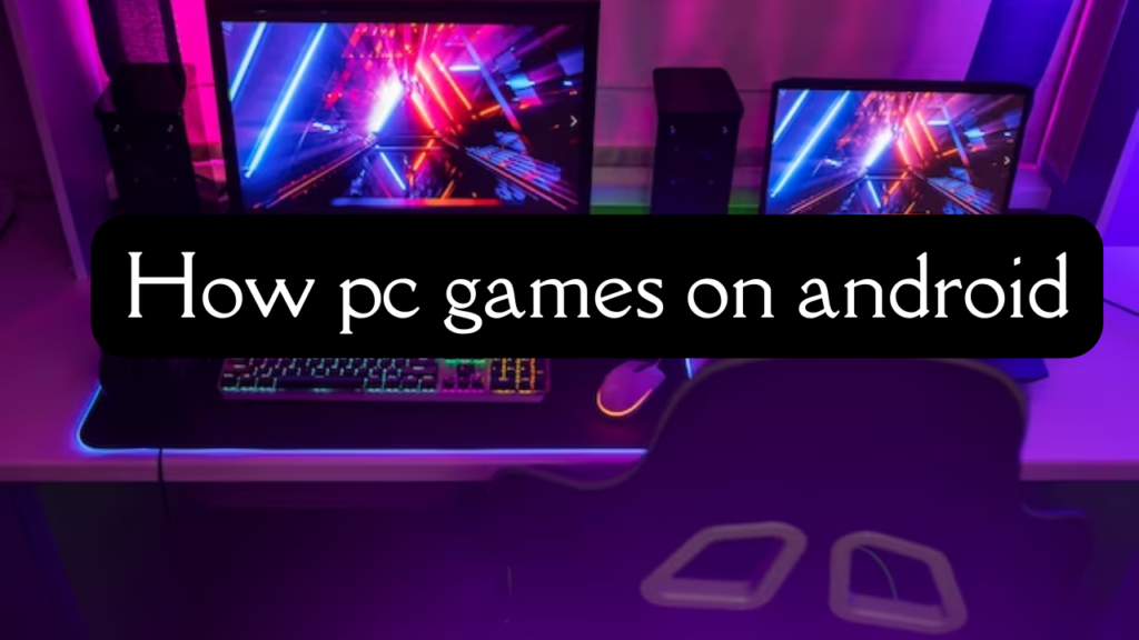 How pc games on android | 2023
